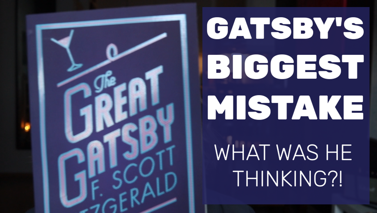 jay-gatsby-s-biggest-mistake-the-great-gatsby-explained